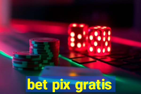 bet pix gratis